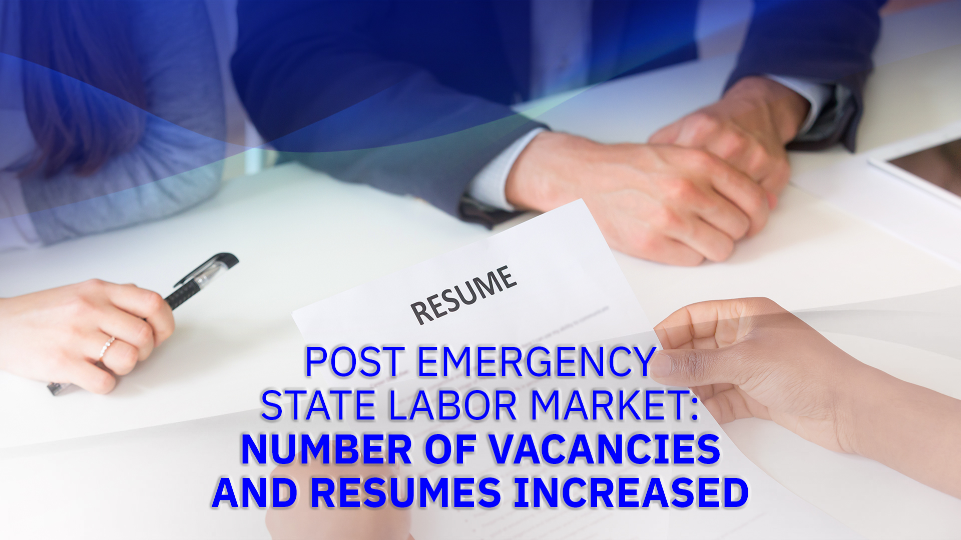 Labor market after emergency state: Number of vacancies and resumes increased